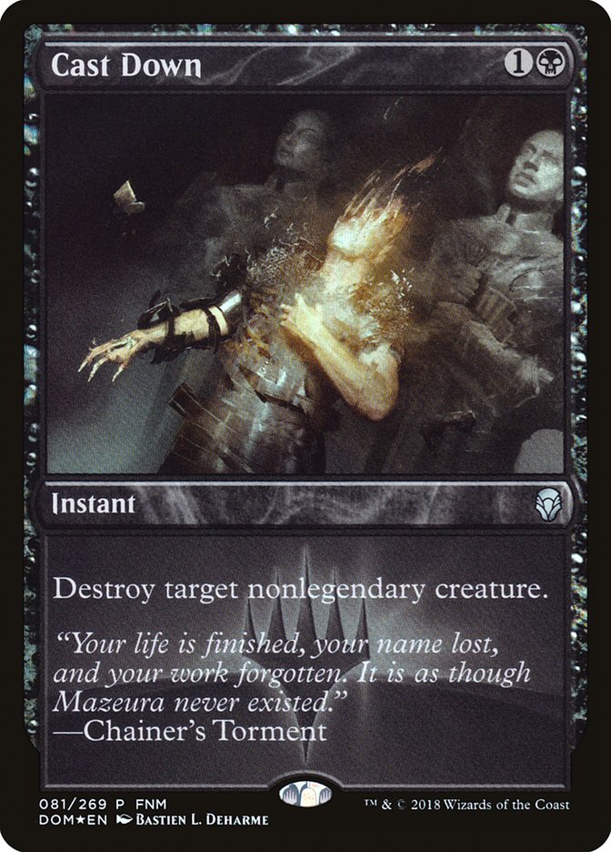 Cast Down (FNM) [Dominaria Promos] | Game Master's Emporium (The New GME)