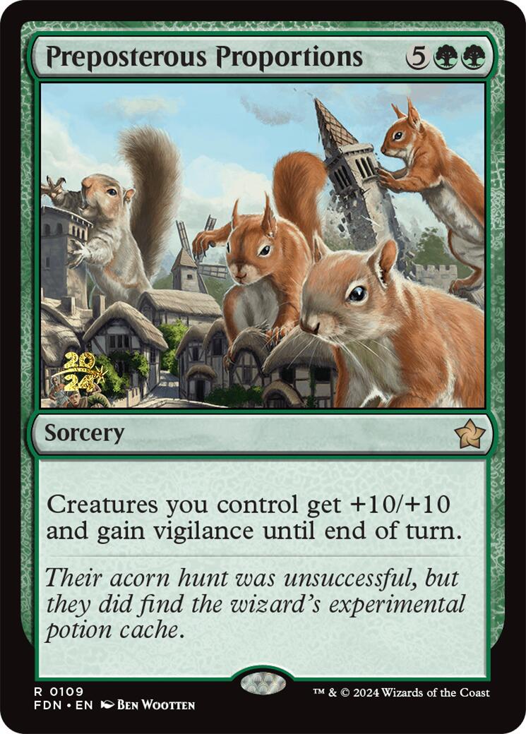 Preposterous Proportions [Foundations Prerelease Promos] | Game Master's Emporium (The New GME)