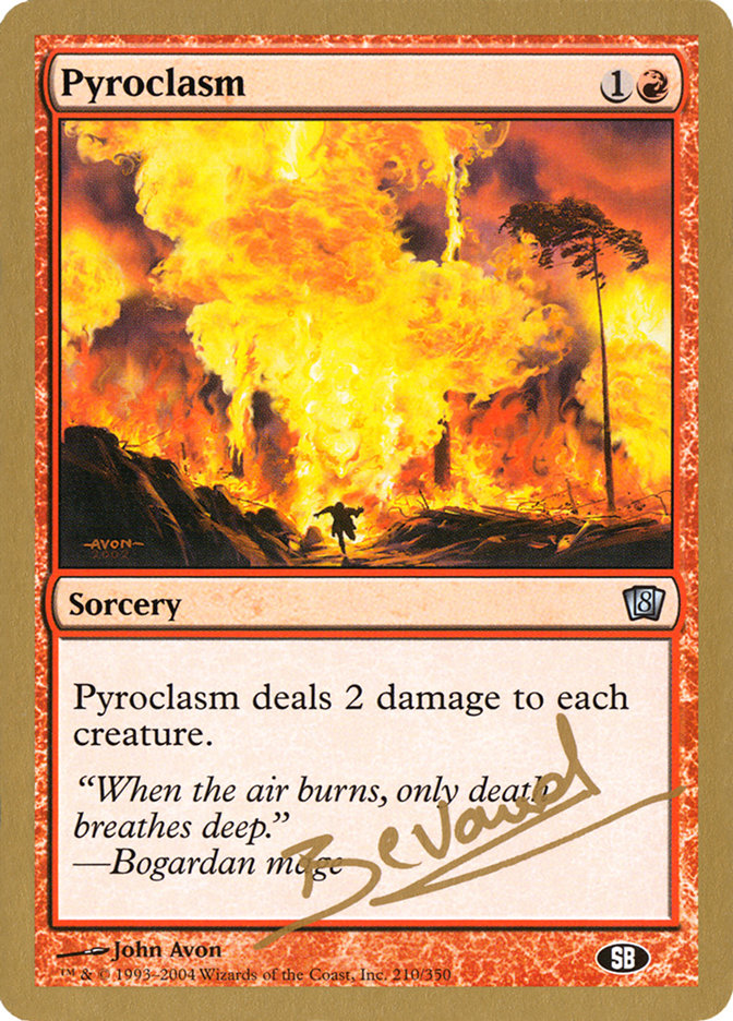 Pyroclasm (Manuel Bevand) (SB) [World Championship Decks 2004] | Game Master's Emporium (The New GME)
