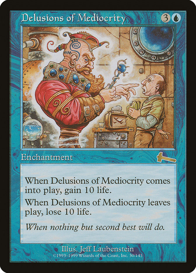 Delusions of Mediocrity [Urza's Legacy] | Game Master's Emporium (The New GME)