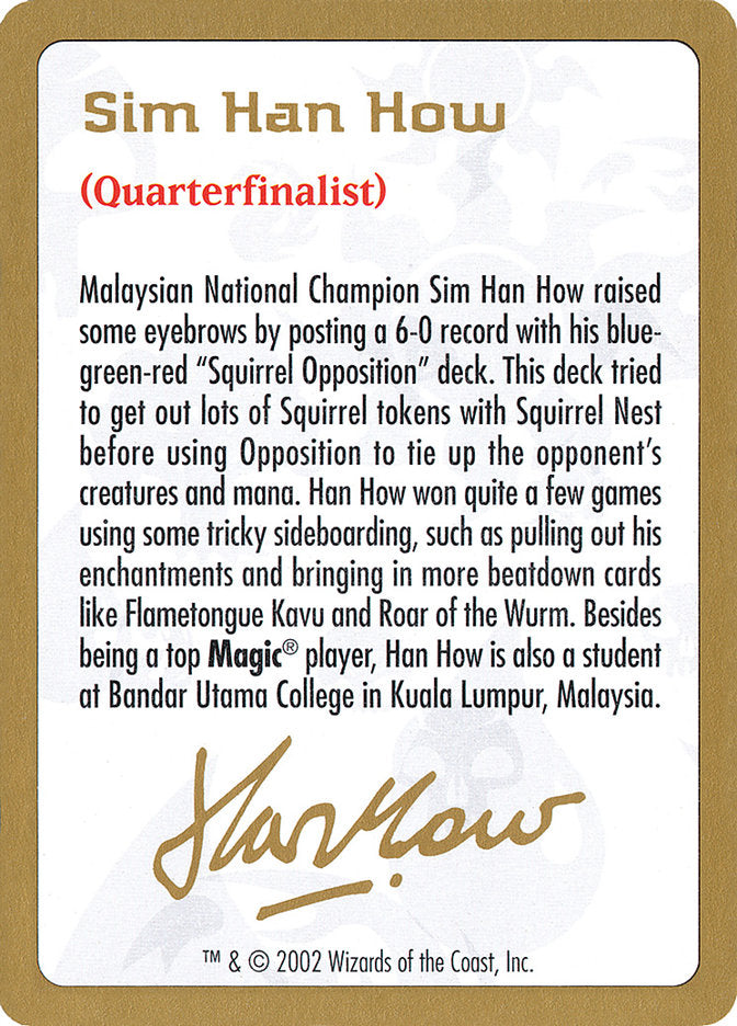Sim Han How Bio [World Championship Decks 2002] | Game Master's Emporium (The New GME)
