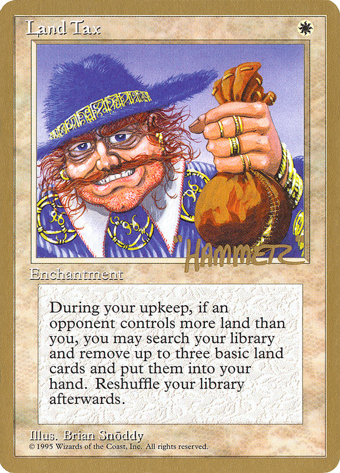 Land Tax (Shawn "Hammer" Regnier) [Pro Tour Collector Set] | Game Master's Emporium (The New GME)