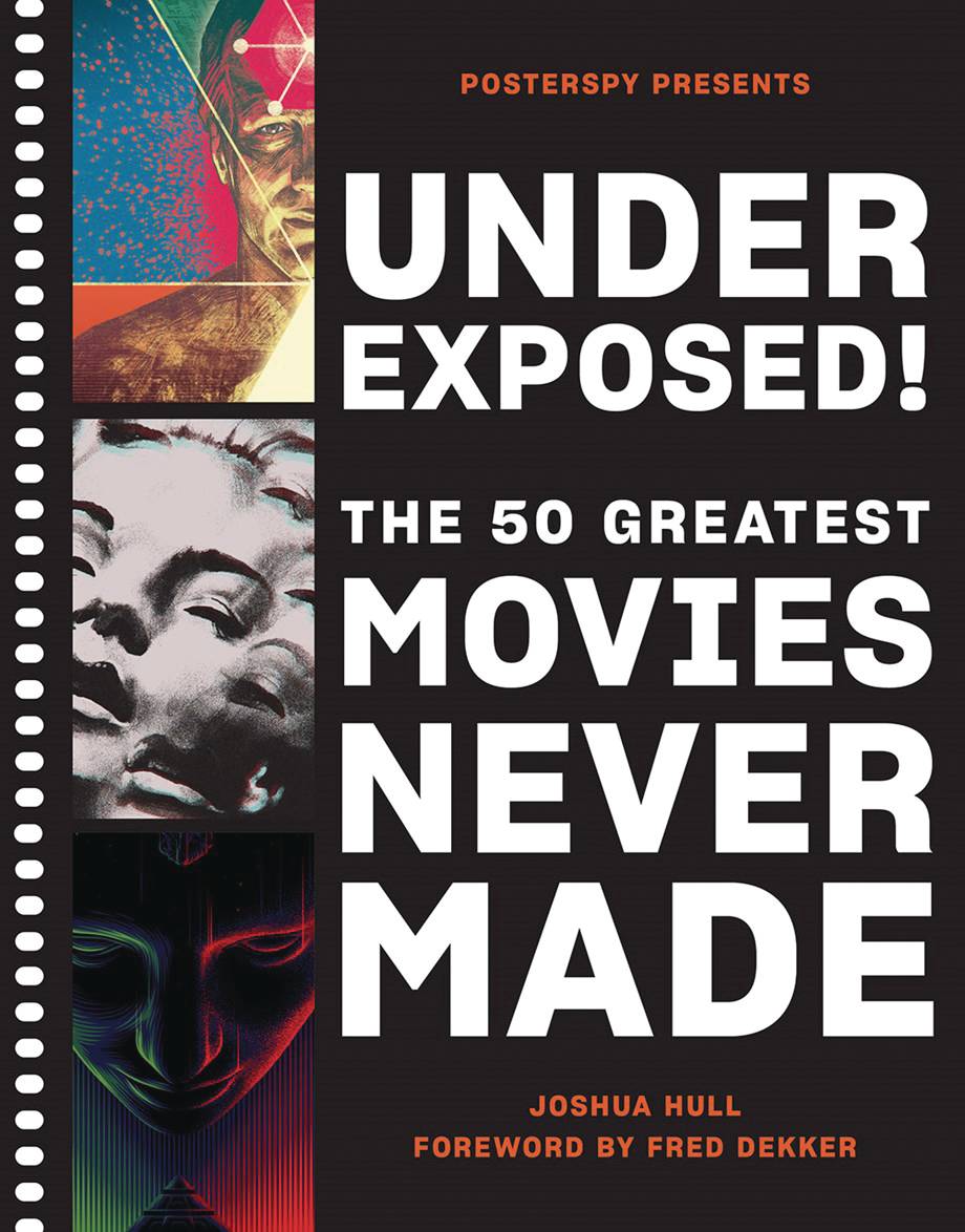 UNDEREXPOSED 50 GREATEST MOVIES NEVER MADE HC (C: 0-1-0) | Game Master's Emporium (The New GME)